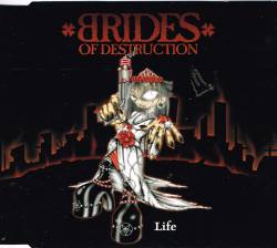 Brides Of Destruction : Life